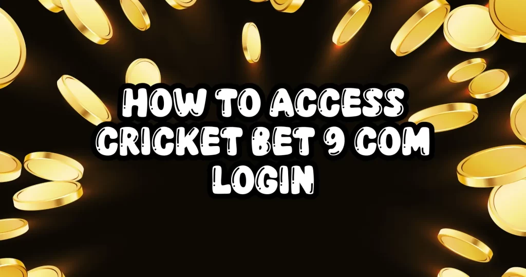 How to Access Cricket Bet 9 Com Login and stake mines predictor bot free