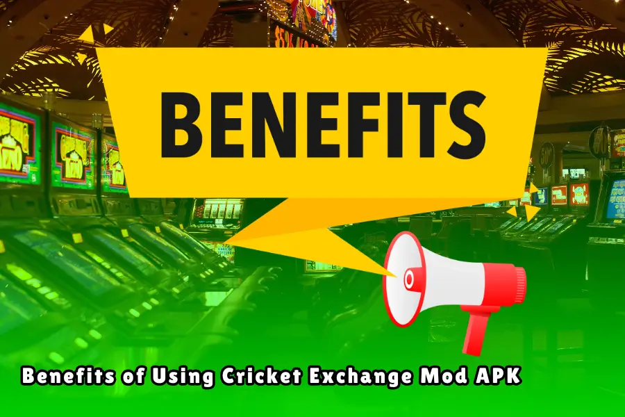 Benefits of Using Cricket Exchange Mod APK